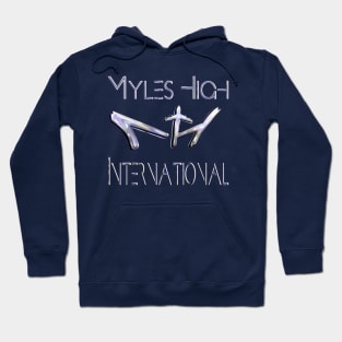 Myles High International Shine Hoodie